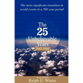 The Twenty-Five Unbelievable Years, 1945-1969: The Most Significant Transition in World Events in a 500 Year Period