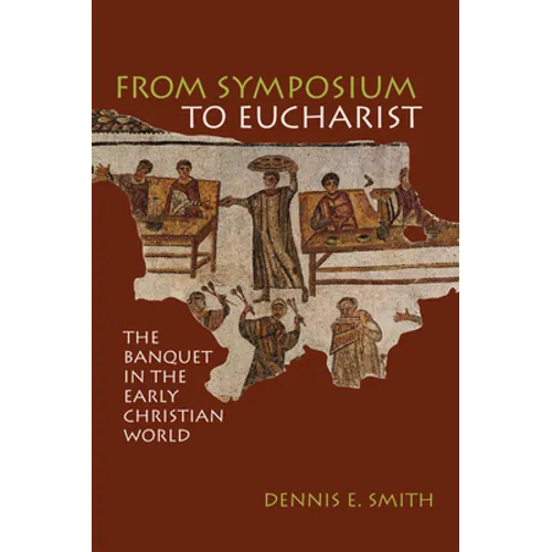 From Symposium to Eucharist