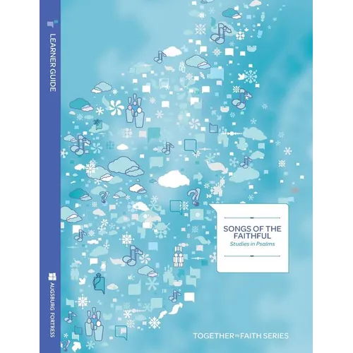 Songs of the Faithful; Studies in Psalms Learner Guide; Together in Faith Series