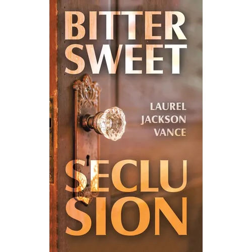 Bittersweet Seclusion
