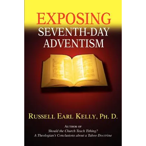 Exposing Seventh-Day Adventism