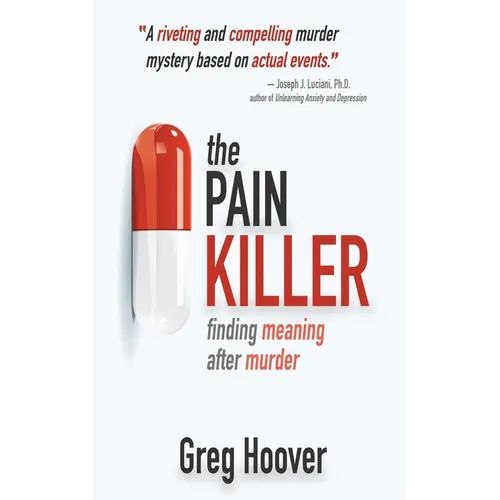The Pain Killer: Finding Meaning After Murder
