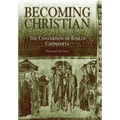 Becoming Christian: The Conversion of Roman Cappadocia