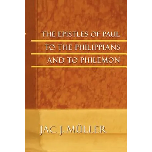 The Epistles of Paul to the Philippians and to Philemon
