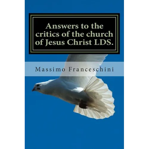 Answers to the critics of the church of Jesus Christ LDS.: Answers to polygamy, Polyandry and many others questions