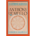 Mastering Sadhana: On Retreat With Anthony De Mello