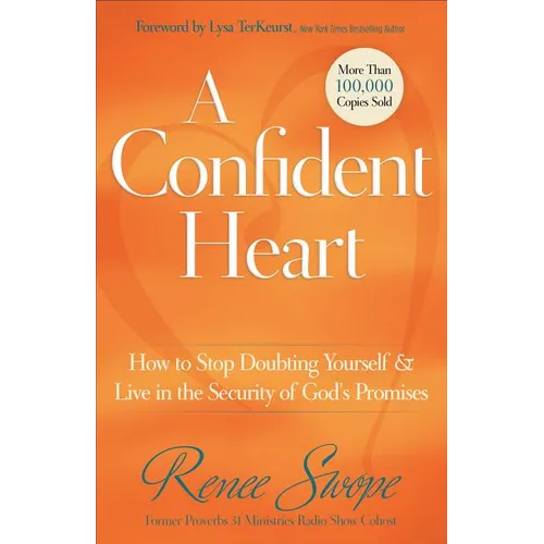 A Confident Heart: How to Stop Doubting Yourself & Live in the Security of God's Promises