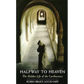 Halfway to Heaven: The Hidden Life of the Carthusians Volume 186