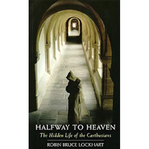Halfway to Heaven: The Hidden Life of the Carthusians Volume 186