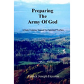 PREPARING THE ARMY OF GOD - A Basic Training Manual For Spiritual Warfare