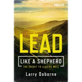 Lead Like a Shepherd: The Secret to Leading Well