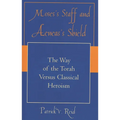 Moses's Staff and Aeneas's Shield: The Way of the Torah Versus Classical Heroism
