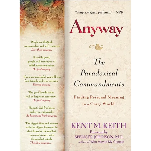 Anyway: The Paradoxical Commandments: Finding Personal Meaning in a Crazy World