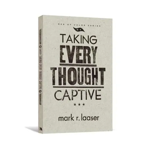 Taking Every Thought Captive