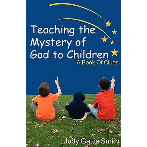 Teaching the Mystery of God to Children