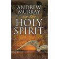 Andrew Murray on the Holy Spirit