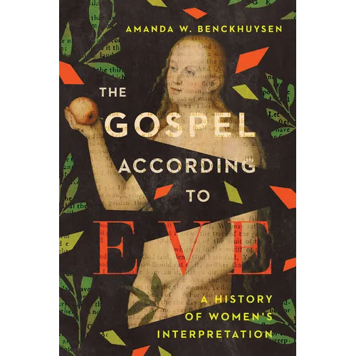 The Gospel According to Eve: A History of Women's Interpretation