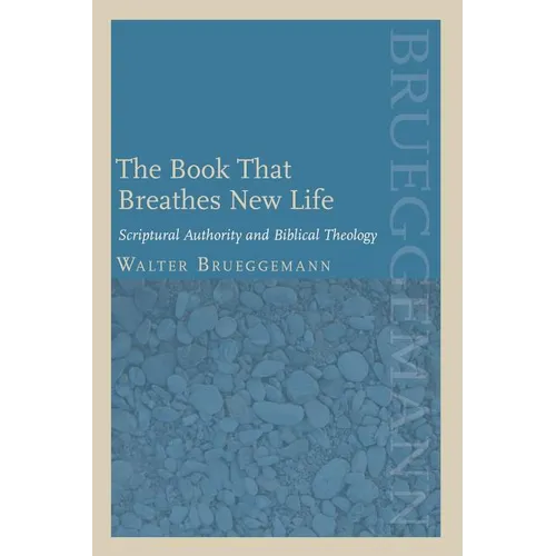 The Book That Breathes New Life: Scriptural Authority and Biblical Theology