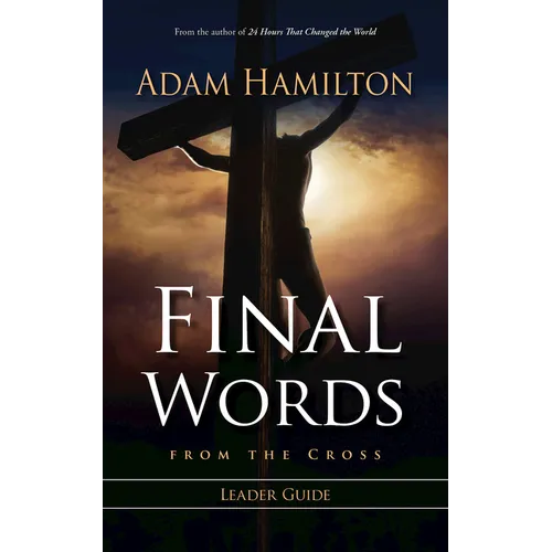 Final Words from the Cross Leader's Guide