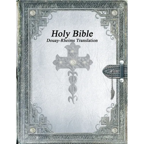 Holy Bible: Douay-Rheims Translation
