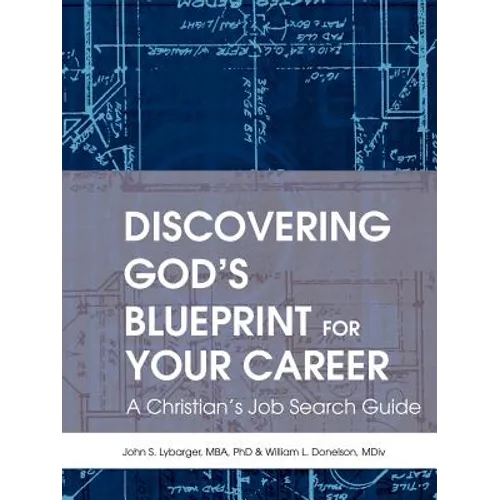Discovering God's Blueprint for Your Career: A Christian's Job Search Guide