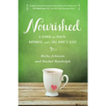 Nourished: A Search for Health, Happiness, and a Full Night's Sleep