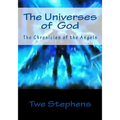 The Universes God: The Chronicles of the Angels