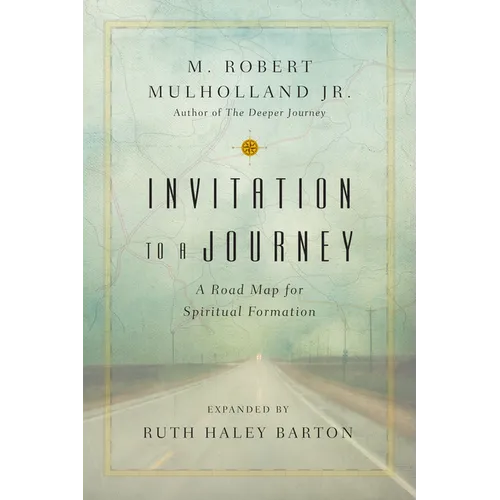 Invitation to a Journey: A Road Map for Spiritual Formation