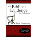 More Biblical Evidence For Catholicism