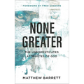 None Greater: The Undomesticated Attributes of God