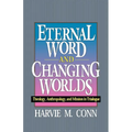 Eternal Word & Changing Worlds