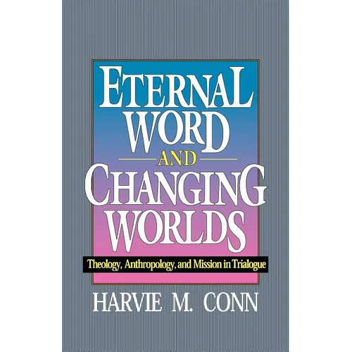 Eternal Word & Changing Worlds