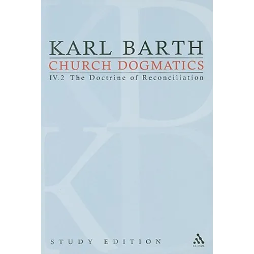 Church Dogmatics Study Edition 26: The Doctrine of Reconciliation IV.2 Â§ 67-68