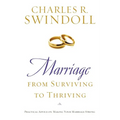 The Marriage: From Surviving to Thriving: Practical Advice on Making Your Marriage Strong