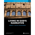 Living in God's Narrative: Romans, 1st and 2nd Thessalonians