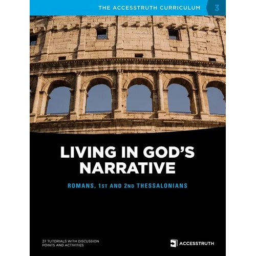 Living in God's Narrative: Romans, 1st and 2nd Thessalonians