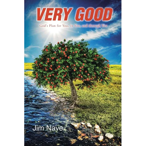 Very Good: God's Plan for You, in You, and through You