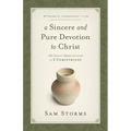 A Sincere and Pure Devotion to Christ, Volume 2: 100 Daily Meditations on 2 Corinthians (2 Corinthians 7-13)