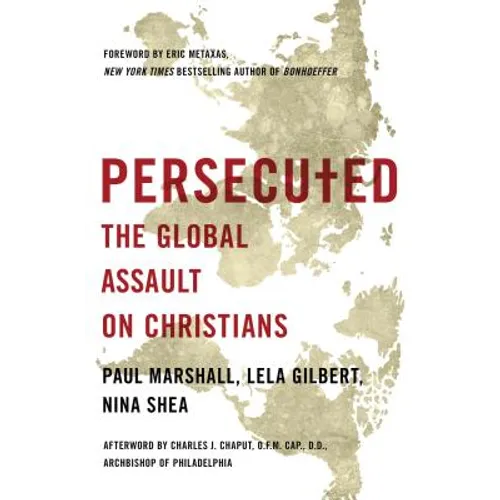 Persecuted: The Global Assault on Christians
