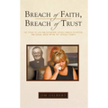 Breach of Faith, Breach of Trust: The Story of Lou Ann Soontiens, Father Charles Sylvestre, and Sexual Abuse Within the Catholic Church