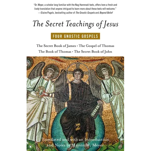 The Secret Teachings of Jesus: Four Gnostic Gospels