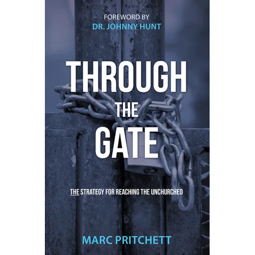 Through the Gate: The Strategy for Reaching the Unchurched