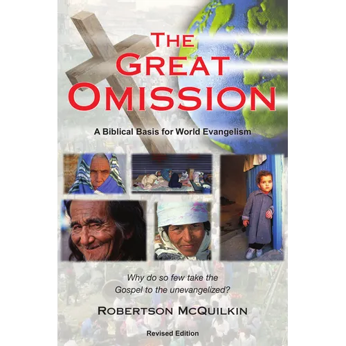 The Great Omission: A Biblical Basis for World Evangelism