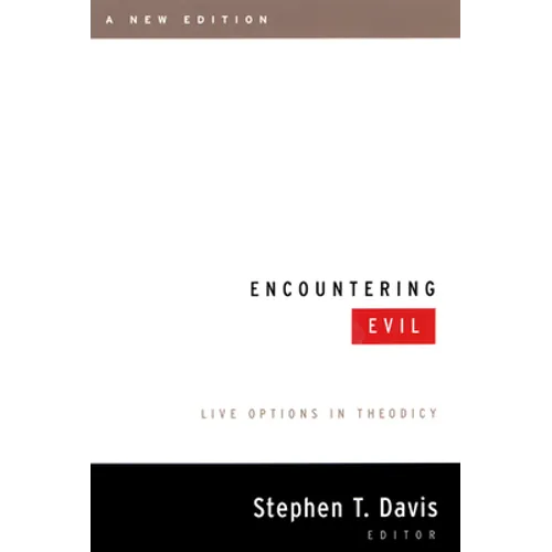 Encountering Evil, a New Edition: Live Options in Theodicy
