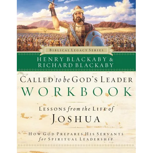 Called to Be God's Leader Workbook: How God Prepares His Servants for Spiritual Leadership