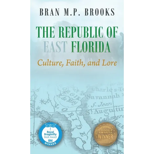 The Republic of East Florida: Culture, Faith, and Lore