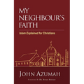 The My Neighbour's Faith: Islam Explained for Christians