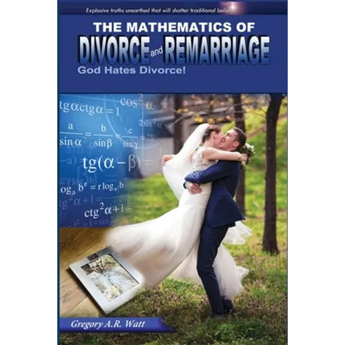 The Mathematics of Divorce and Remarriage: God Hates Divorce!