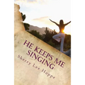 He Keeps Me Singing: Devotions Inspired by Beloved Old Hymns