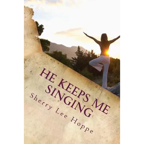 He Keeps Me Singing: Devotions Inspired by Beloved Old Hymns